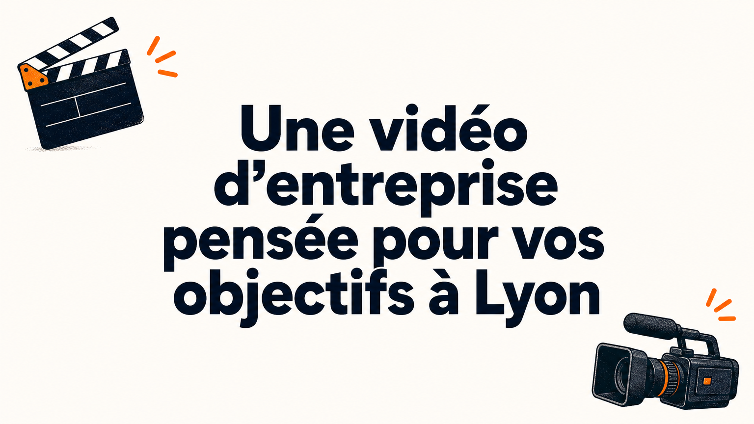 Vidéaste Lyon : méthode et process vidéo pour entreprises
