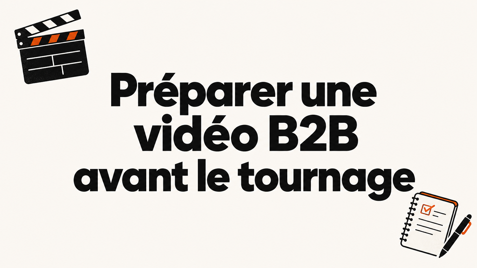 Pré-production vidéo : définition et étapes pour réussir