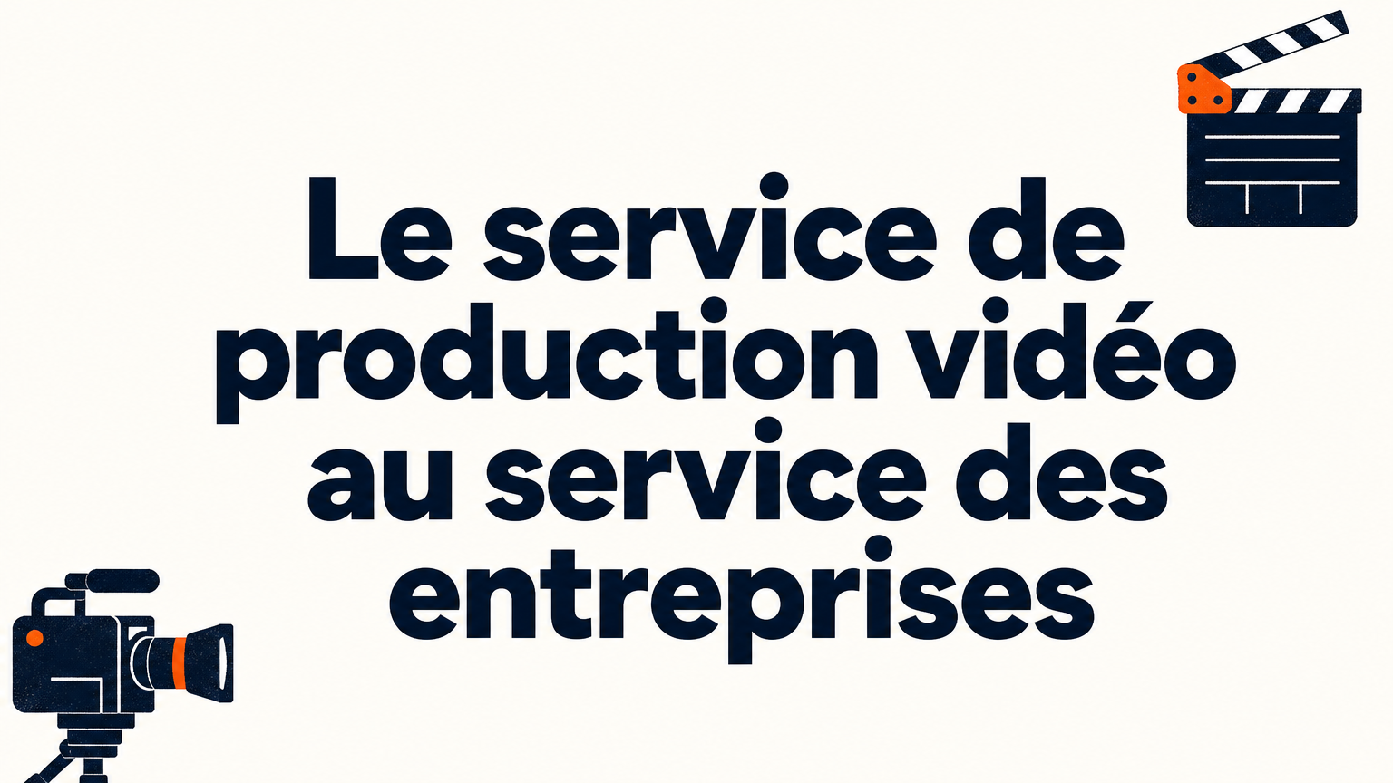 Service de production vidéo : guide pour les entreprises