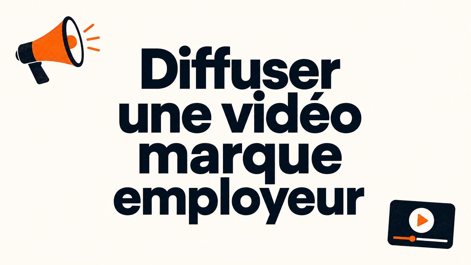 Bien diffuser votre vidéo marque employeur : mode d’emploi