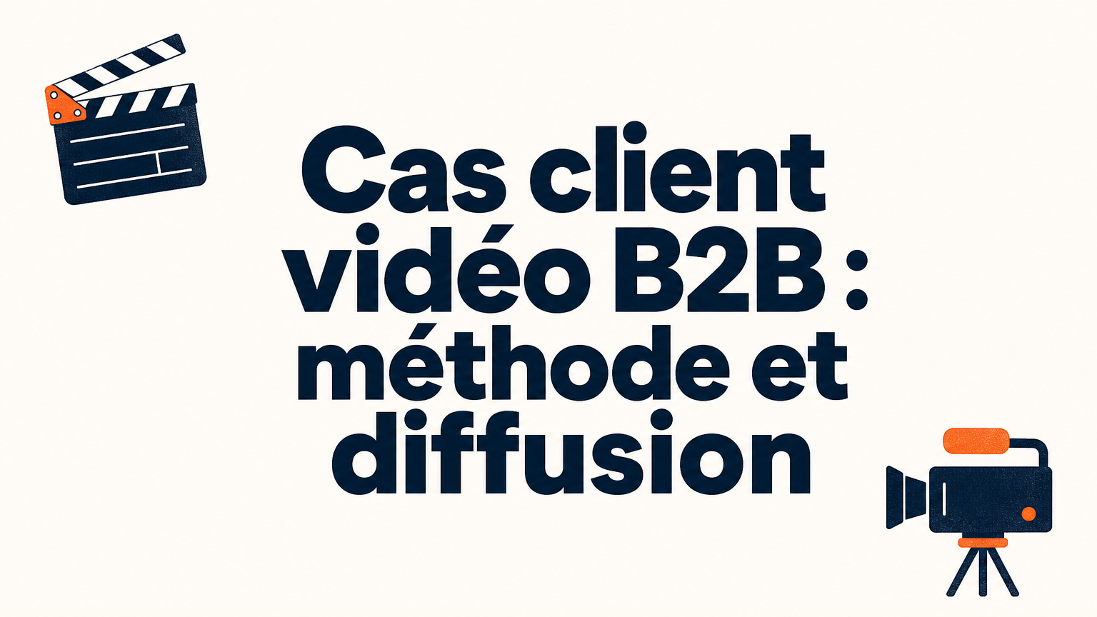 Comment réussir une étude de cas client en vidéo B2B