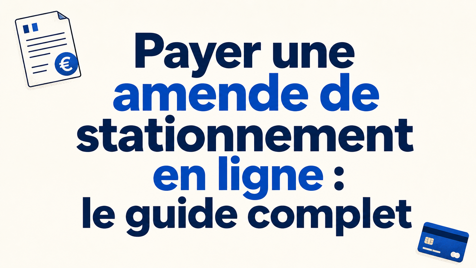 Payer une amende de stationnement en ligne : guide 2026