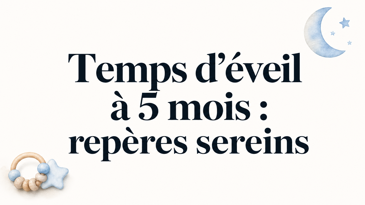 Temps d'éveil à 5 mois : repères pour le sommeil de bébé