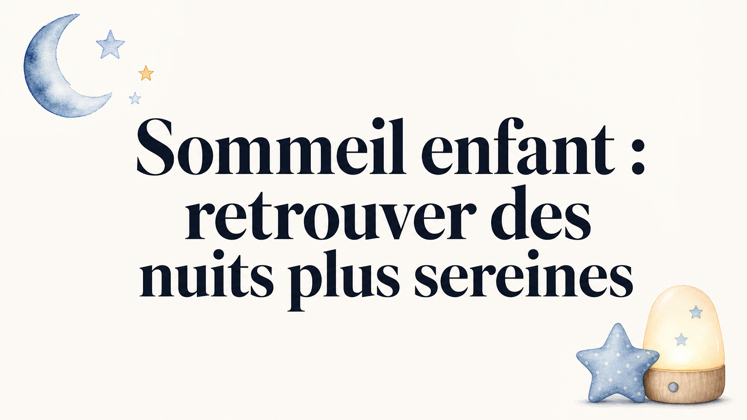 Sommeil enfant : besoins, routines et troubles à surveiller