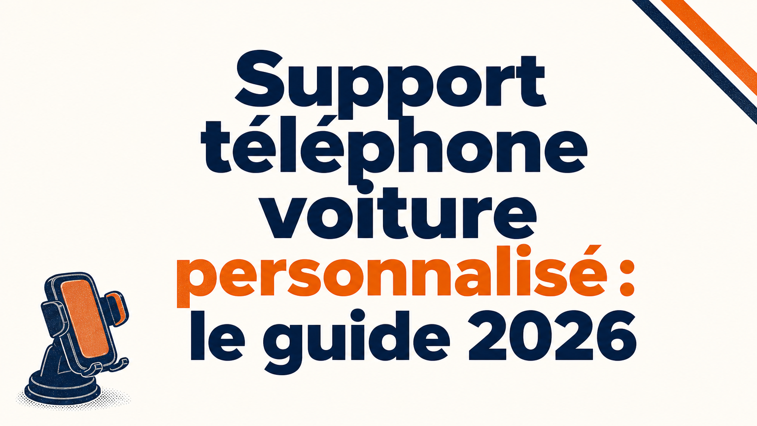 Support téléphone voiture personnalisé : le guide 2026