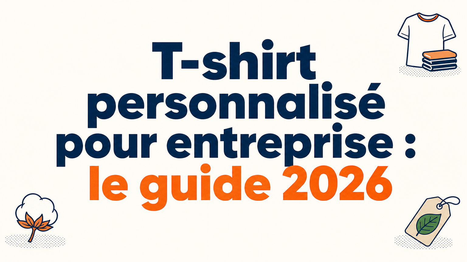 T-shirt personnalisé pour entreprise : le guide 2026